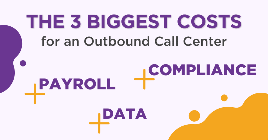 Increase outbound call center profits by managing the 3 biggest costs