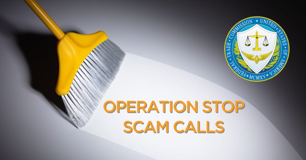 It’s a Sweep! FTC, DOJ Announce Nationwide Enforcement Action, “Operation Stop Scam Calls”_Convoso Compliance News